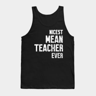 Nicest mean Teacher ever Tank Top